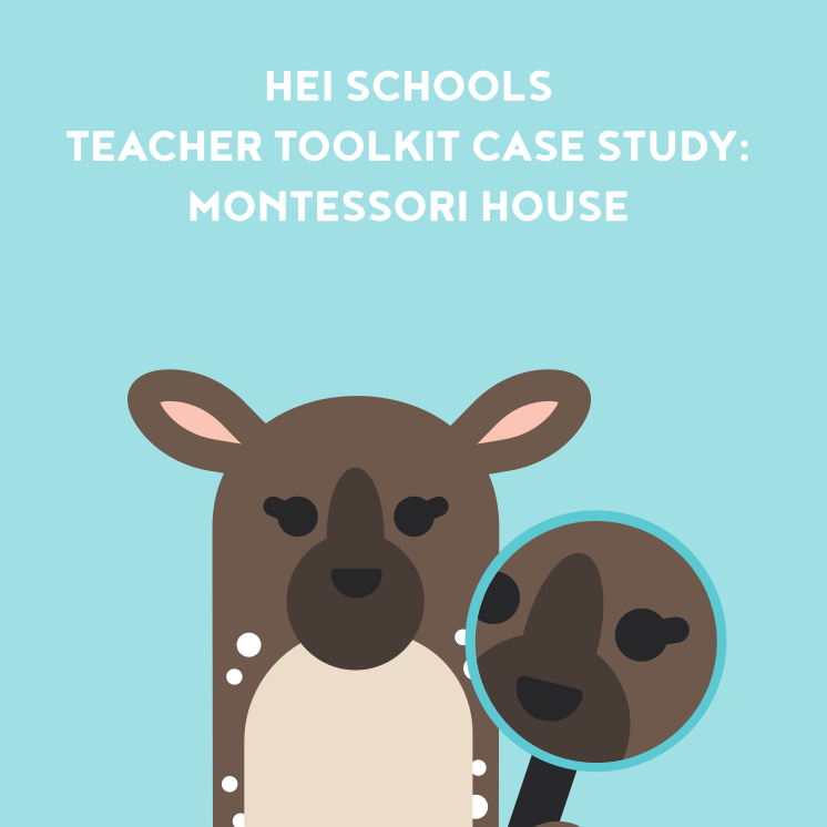 HEI Schools  Teacher Toolkit Case Study- Montessori House